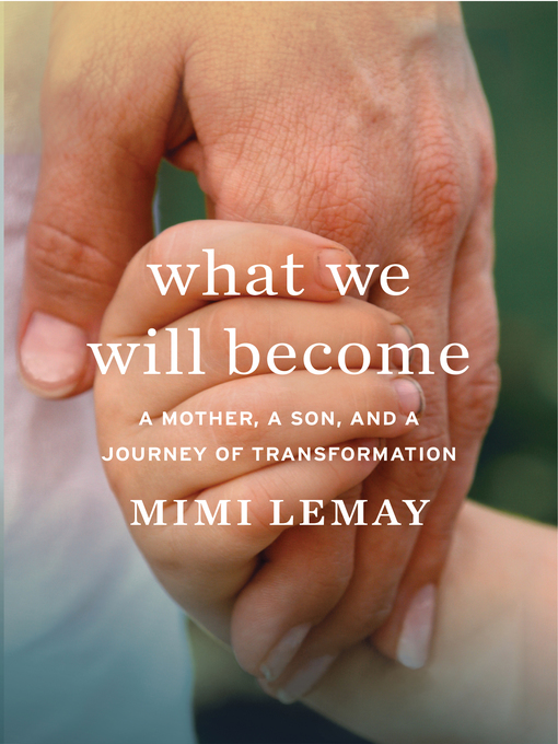 Title details for What We Will Become by Mimi Lemay - Available